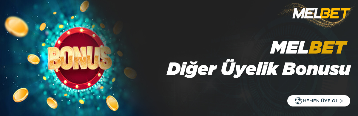 Melbet Diğer Üyelik Bonusu